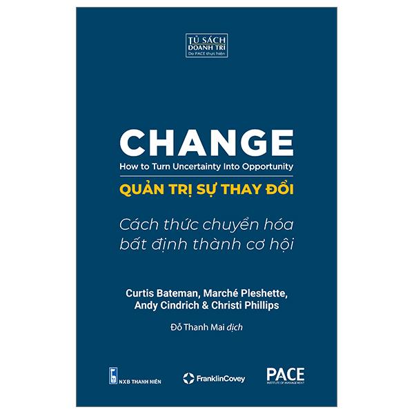 Quản Trị Sự Thay Đổi – Change – How To Turn Uncertainty Into Opportunity PDF