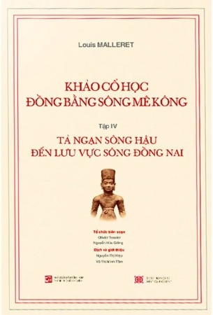 Ảnh bìa Sách Bộ khảo cổ học đồng bằng sông mê kông tập iv tả ngạn sông hậu đến lưu vực sông đồng nai