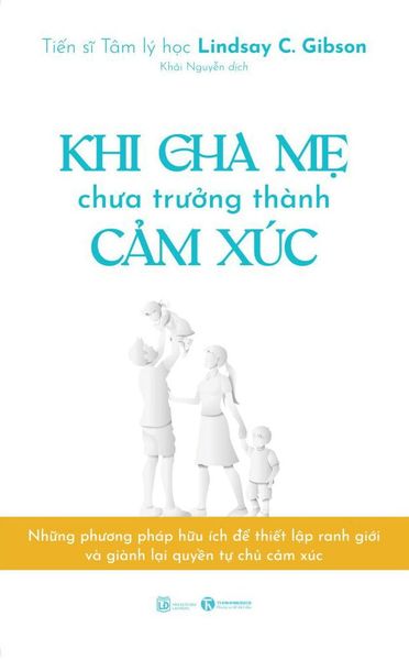Ảnh bìa Sách khi cha mẹ chưa trưởng thành cảm xúc