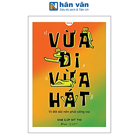 Ảnh bìa Sách Vừa đi vừa hát vì đời dài nên phải sống vui